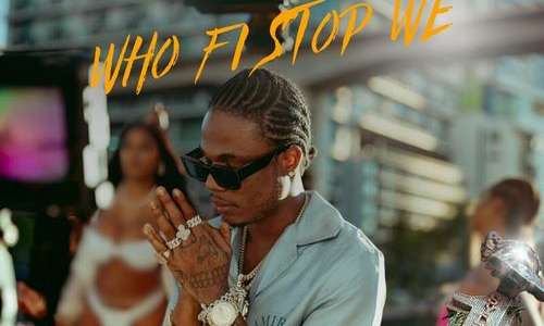 masicka-–-who-fi-stop-we-(audio-&-music-video)